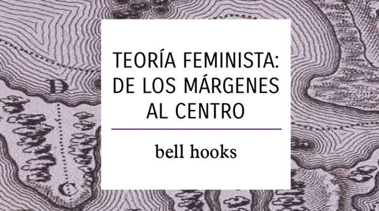 LIBRO 📔 Teoría feminista: de los márgenes al centro (bell hooks)